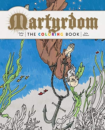 Martyrdom: The Coloring Book