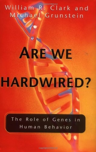 Are We Hardwired?: The Role of Genes in Human Behavior