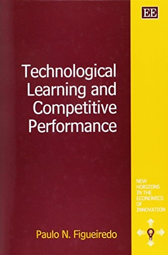 Technological Learning and Competitive Performance (New Horizons in the Economics of Innovation)