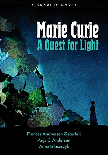 Marie Curie: A Quest For Light