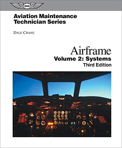 Aviation Maintenance Technician: Airframe, Volume 2: Systems (Aviation Maintenance Technician series)