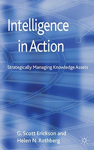 Intelligence in Action: Strategically Managing Knowledge Assets