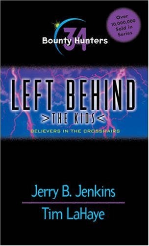 Bounty Hunters: Believers in the Crosshairs (Left Behind: The Kids,  No. 34)