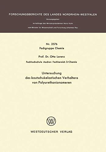 Untersuchung des kautschukelastischen Verhaltens von Polyurethanionomeren (Forschungsberichte des Landes Nordrhein-Westfalen) (German Edition)