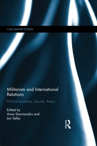 Militarism and International Relations (Cass Military Studies)