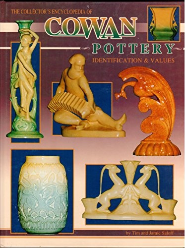 The Collector's Encyclopedia of Cowan Pottery: Identification and Value Guide