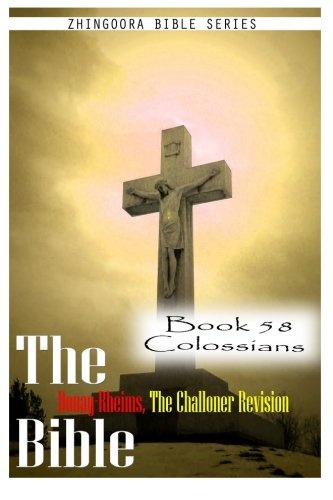 The Bible Douay-Rheims, the Challoner Revision- Book 58 Colossians