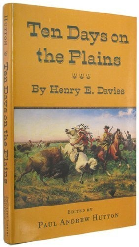 Ten Days on the Plains (The DeGolyer Library Publication Series, Vol 2)
