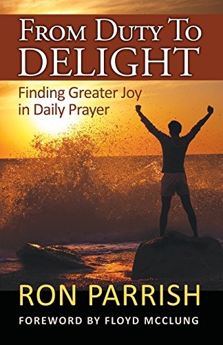From Duty To Delight: Finding Greater Joy in Daily Prayer