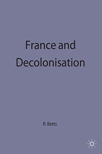 France and Decolonisation (The Making of the Twentieth Century)