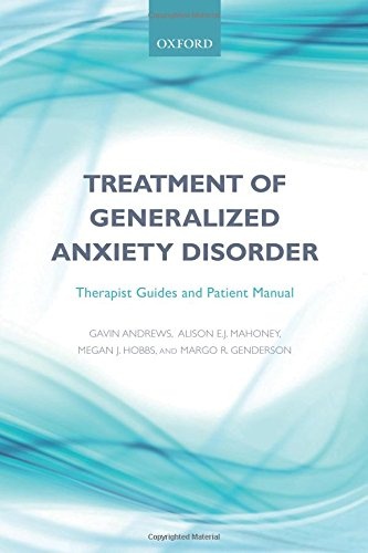 Treatment of generalized anxiety disorder: Therapist guides and patient manual