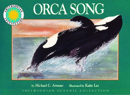Orca Song - a Smithsonian Oceanic Collection Book
