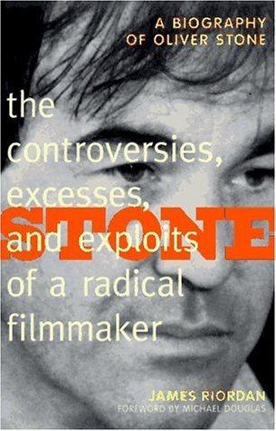 Stone: The Controversies, Excesses, And Exploits of a Radical Filmmaker