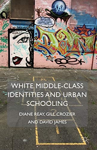 White Middle-Class Identities and Urban Schooling (Identity Studies in the Social Sciences)