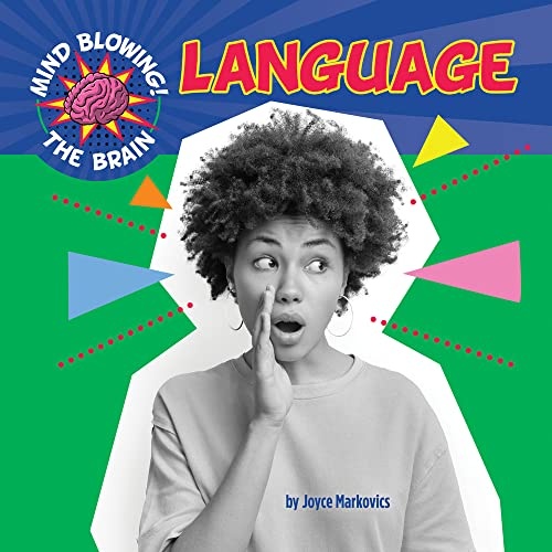 Language (Mind Blowing! The Brain)