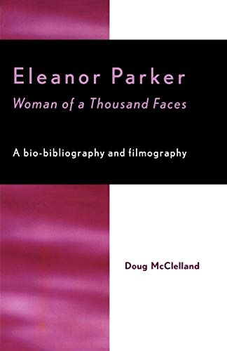 Eleanor Parker: Woman of a Thousand Faces