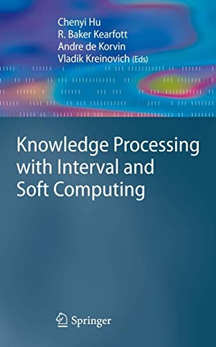 Knowledge Processing with Interval and Soft Computing (Advanced Information and Knowledge Processing)