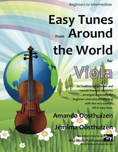 Easy Tunes from Around the World for Viola: 70 easy traditional tunes to explore for beginner viola players. Starting with just 4 notes and progressing. All in easy keys.