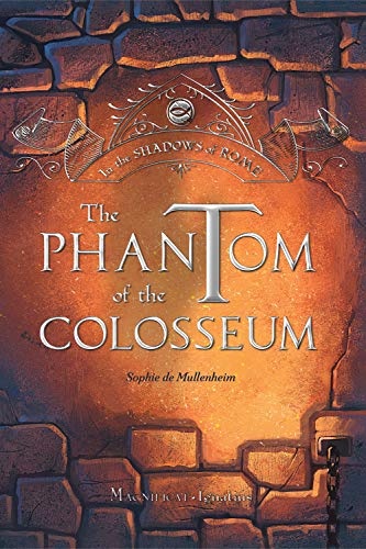 The Phantom of the Colosseum, Volume 1 (In the Shadows of Rome)