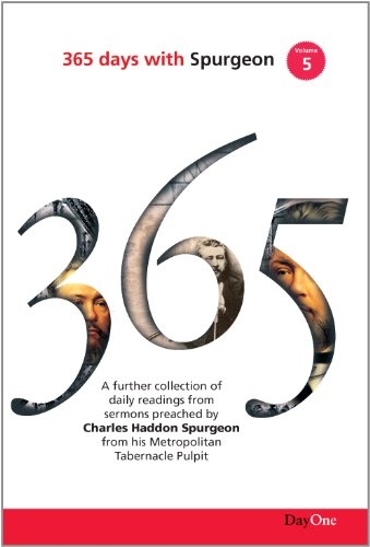 365 Days with C H Spurgeon Vol 5: A Further Collection of Daily Readings from Sermons Preached by Charles Haddon Spurgeon from His Metropolitan Tabern (365 Days with Spurgeon)