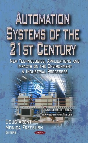 Automation Systems of the 21st Century: New Technologies, Applications and Impacts on the Environment & Industrial Processes (Engineering Tools, Techniques and Tables -)