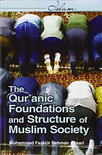 Qur'anic Foundations and Structure of Islamic Society