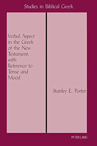 Verbal Aspect in the Greek of the New Testament, with Reference to Tense and Mood: Third Printing (Studies in Biblical Greek)