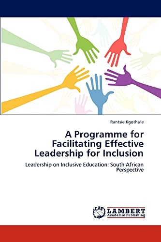 A Programme for Facilitating Effective Leadership for Inclusion: Leadership on Inclusive Education: South African Perspective