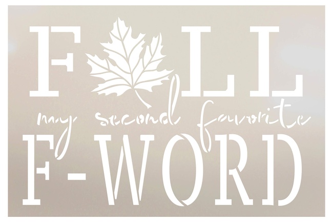 Fall is My Second Favorite F-Word Leaf Stencil by StudioR12 | Wood Signs | Word Art Reusable | Family Dining Room | Painting Chalk Mixed Media Multi-Media | DIY Home - Choose Size (9" X 6")