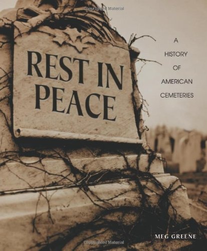 Rest in Peace: A History of American Cemeteries (People's History)