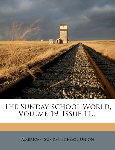 The Sunday-school World, Volume 19, Issue 11...