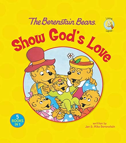 The Berenstain Bears Show God's Love (Berenstain Bears/Living Lights)