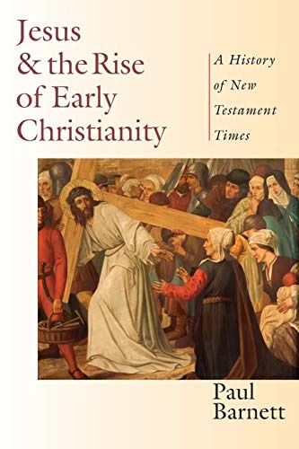 Jesus and the Rise of Early Christianity: A History of New Testament Times
