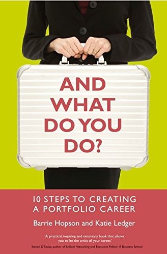 And What Do You Do?: 10 Steps to Creating a Portfolio Career