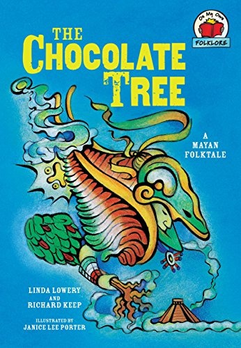 The Chocolate Tree: [A Mayan Folktale] (On My Own Folklore)