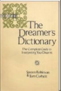 The Dreamer's Dictionary; The Complete Guide to Interpreting Your Dreams