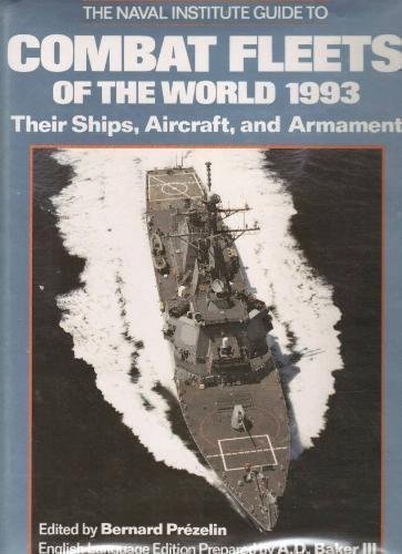 The Naval Institute Guide to Combat Fleets of the World 1993: Their Ships, Aircraft, and Armament