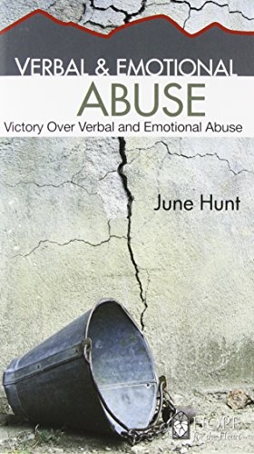 Verbal and Emotional Abuse [June Hunt Hope for the Heart Series]