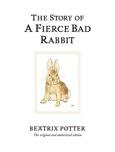 The Story of a Fierce Bad Rabbit (World of Beatrix Potter: Peter Rabbit)