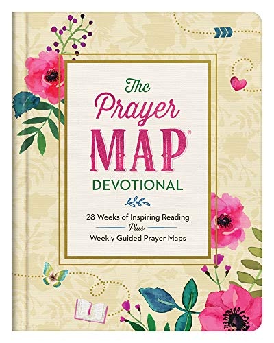 The Prayer MapÂ® Devotional: 28 Weeks of Inspiring Readings Plus Weekly Guided Prayer Maps (Faith Maps)