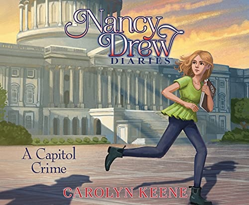 A Capitol Crime (Volume 22) (Nancy Drew Diaries)