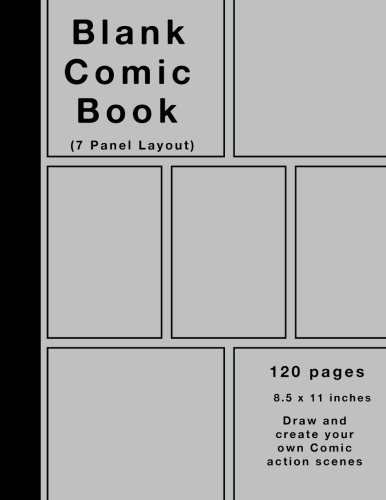 Blank Comic Book: 120 pages, 7 panel, Silver cover, White Paper, Draw your own Comics