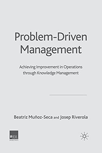 Problem Driven Management: Achieving Improvement in Operations through Knowledge Management
