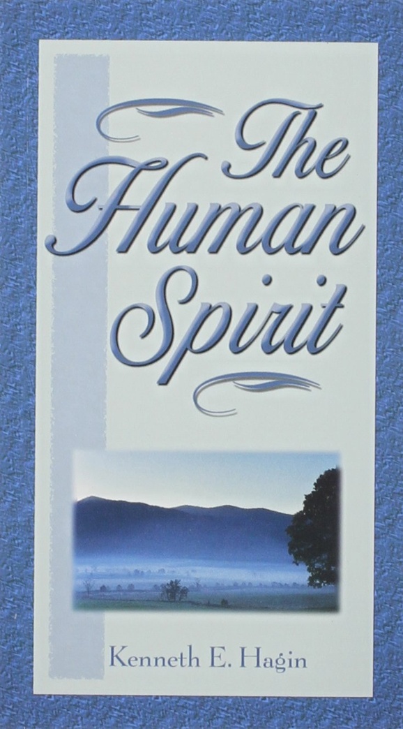 The Human Spirit (Vol 2 of Spirit, Soul, & Body Series)
