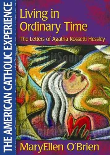 Living in Ordinary Time: The Letters of Agatha Rosetti Hessley
