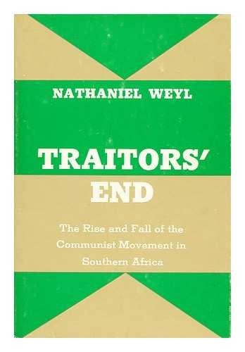 Traitors' End: The Rise and Fall of the Communist Movement in Southern Africa