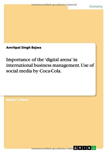 Importance of the 'digital arena' in international business management. Use of social media by Coca-Cola.