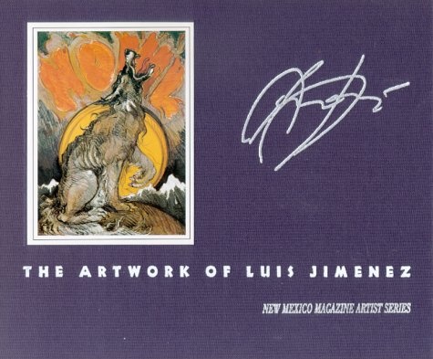 Howl: The Artwork of Luis JimÃ©nez (New Mexico Magazine Artist Series)