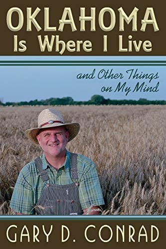 Oklahoma Is Where I Live: and Other Things on My Mind