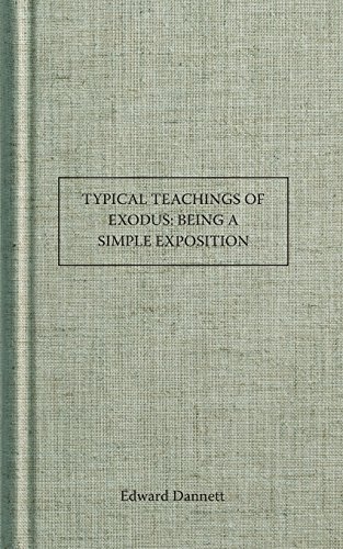 Typical Teachings of Exodus: Being a Simple Exposition